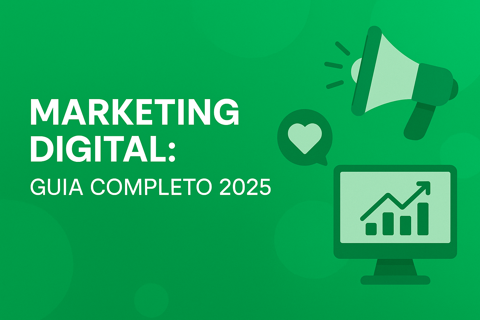 Marketing Digital: Guia Completo 2025 – O que é, Como Funciona, Estratégias e Tendências
