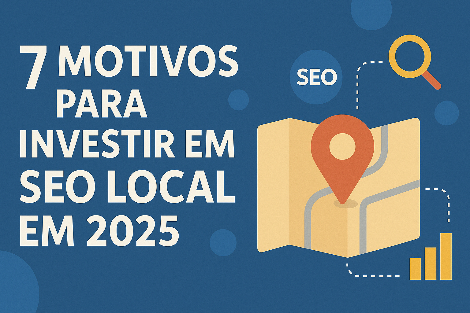 7 Motivos para Investir em SEO Local em 2025