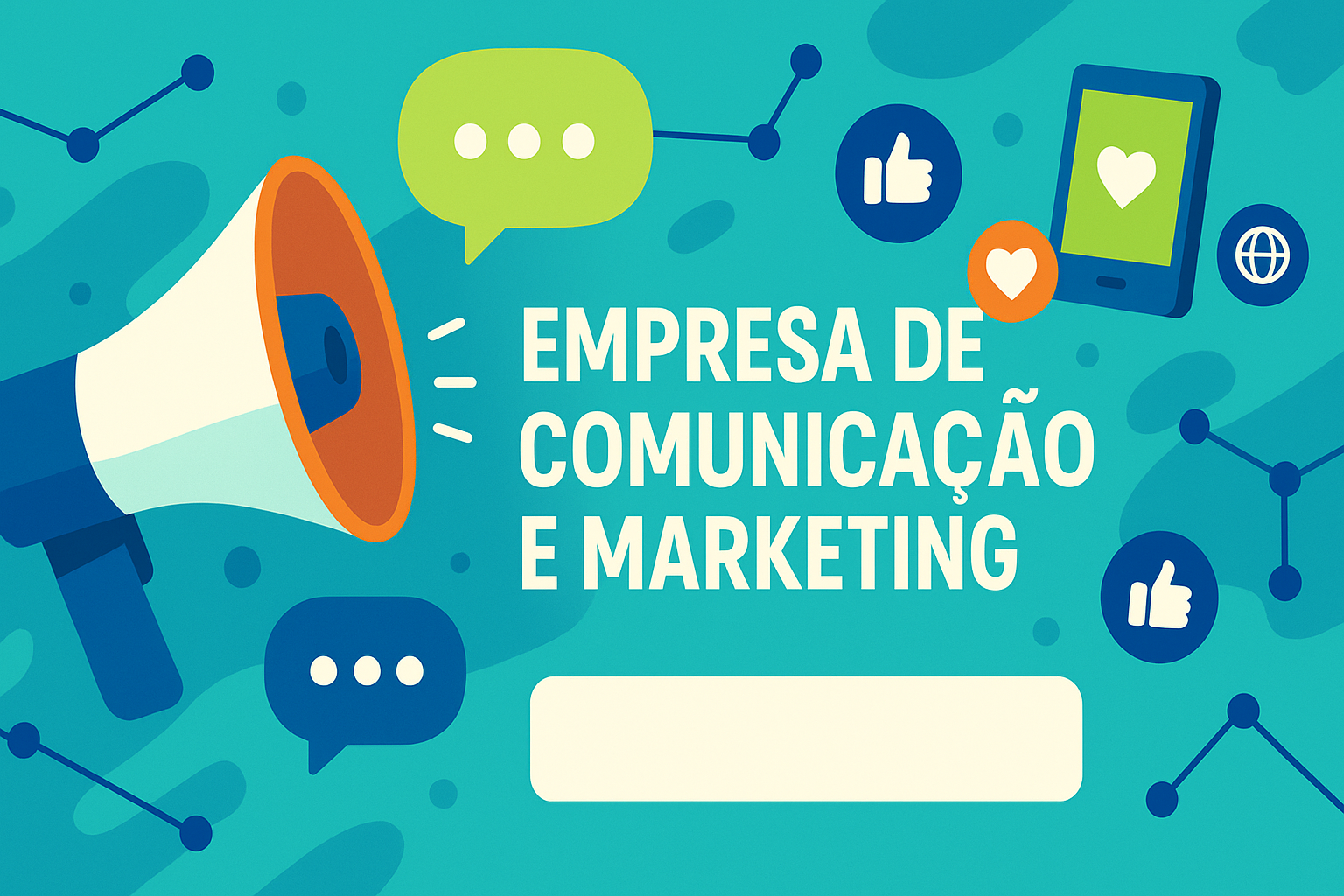 Empresa de Comunicação e Marketing: O que faz e como escolher a melhor!
